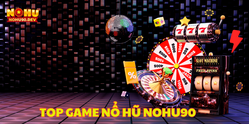 Nổ Hũ 90 - Trải Nghiệm Đánh Bại Tối Ưu và Thắng Lớn 1 Nổ Hũ 90 - Trải Nghiệm Đánh Bại Tối Ưu và Thắng Lớn